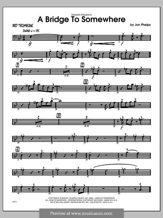 A Bridge To Somewhere: Trombone 3 part by Jon Phelps