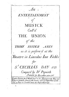 Union of the Three Sister Arts: Union of the Three Sister Arts by Johann Christoph Pepusch