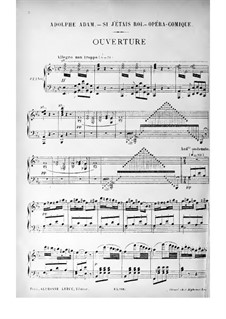Si j'étais roi (Wenn ich König wäre): Akt I, Klavierauszug mit Singstimmen by Adolphe Adam