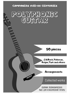 Sammlung polyphoner Musik für eine klassische Gitarre: Sammlung polyphoner Musik für eine klassische Gitarre by Johann Sebastian Bach, Jean-Philippe Rameau, Johann Pachelbel, Georg Philipp Telemann, Leopold Mozart, Johann Krieger, Conrad Friedrich Hurlebusch, Dionisio Aguado, Daniel Gottlob Türk, Valery Dzyabenko