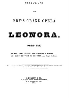 Leonora: Oh Fortune! In Thy Frown. Arrangement for voice and piano by William Henry Fry