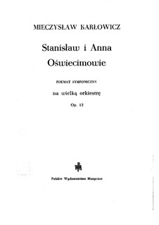 Stanisław i Anna Oświecimowie, Op.12: Stanisław i Anna Oświecimowie by Mieczysław Karłowicz