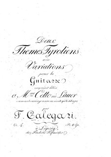 Zwei Variationen über Themen aus 'Der Tiroler Wastel' von J. Haibel, Op.4: Für Gitarre by Francesco Calegari