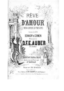 Rêve d'amour: Akt I, Klavierauszug mit Singstimmen by Daniel Auber