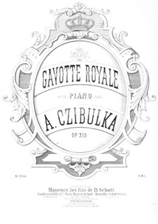 Gavotte Royale, Op.315: Gavotte Royale by Alphons Czibulka