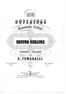 Benvenuto Cellini, H.76 Op.23: Ouvertüre. Bearbeitung für Klavier by Hector Berlioz