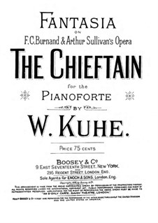 Fantasie über Themen aus 'The Chieftain' von A. Sullivan: Fantasie über Themen aus 'The Chieftain' von A. Sullivan by Wilhelm Kuhe