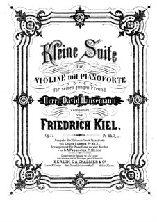 Kleine Suite für Violine und Klavier, Op.77: Partitur by Friedrich Kiel