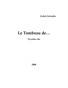 Le Tombeau de...: Le Tombeau de... by Naftali Schindler