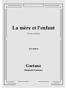 La mere et l'enfant: B minor by Gaetano Donizetti