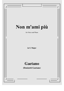 Non m'ami piu: G Major by Gaetano Donizetti