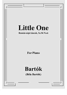Román népi táncok, Sz.56: No.6 Little One by Béla Bartók