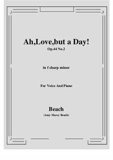 Ah, Love, but a Day!, Op.44 No.2: F sharp minor by Amy Marcy Beach