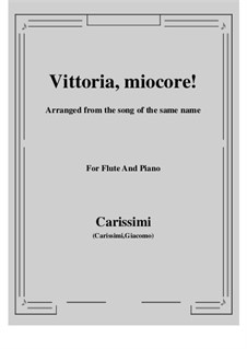 Vittoria, mio core: Für Flöte und Piano by Giacomo Carissimi