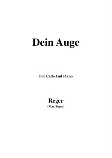 Dein Auge: Für Cello und Klavier by Max Reger