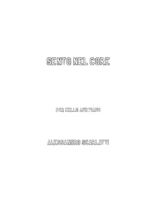 Sento nel core: Für Cello und Klavier by Alessandro Scarlatti