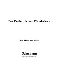 Drei Gedichte, Op.30: No.1 Der Knabe mit dem Wunderhorn, for Violin and Piano by Robert Schumann