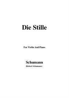 Nr.4 Die Stille: Für Violine und Klavier by Robert Schumann