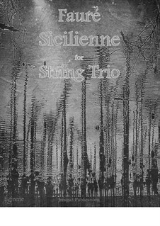 Sicilienne für Cello und Klavier, Op.78: Version for String Trio by Gabriel Fauré