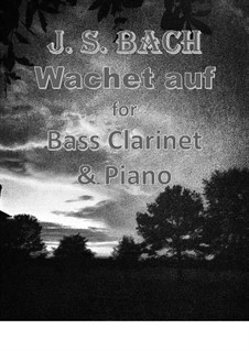 No.1 Wachet auf (Version for two instruments): For bass clarinet and piano by Johann Sebastian Bach