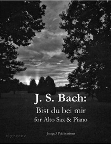 Nr.25 Bist du bei mi, BWV 508: For Alto Sax & Piano by Johann Sebastian Bach