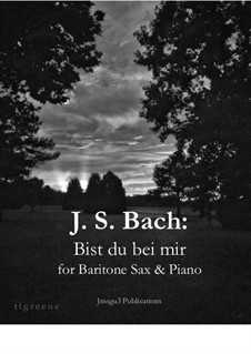 Nr.25 Bist du bei mi, BWV 508: For Baritone Sax & Piano by Johann Sebastian Bach