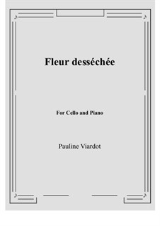 Fleur desséchée: Für Cello und Klavier by Pauline Viardot