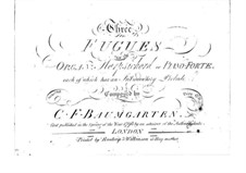 Drei Fugen für Orgel, Cembalo oder Klavier: Drei Fugen für Orgel, Cembalo oder Klavier by Carl Friedrich Baumgarten