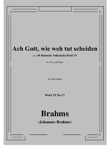 Nr.15-21: No.17 Ach Gott, wie weh tut scheiden (a flat minor) by Johannes Brahms