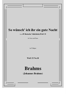 Nr.15-21: No.18 So wunsch' ich ihr ein gute Nacht (F Major) by Johannes Brahms