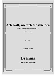 Nr.15-21: No.17 Ach Gott, wie weh tut scheiden (d minor) by Johannes Brahms