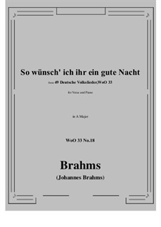 Nr.15-21: No.18 So wunsch' ich ihr ein gute Nacht (A Major) by Johannes Brahms