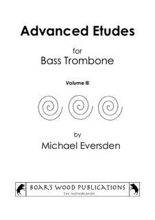 Advanced Etudes for bass trombone: Advanced Etudes for bass trombone by Michael Eversden