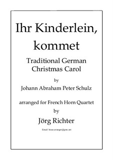 O Come, Little Children: Für Horn Quartett by Johann Abraham Schulz