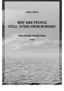 Why Are People Still Dying From Hunger? – String Orchestra: Partitur by Lena Orsa