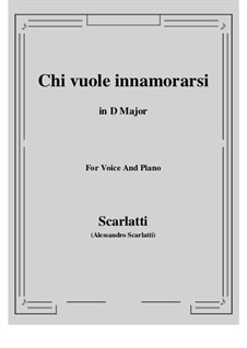 Chi vuole innamorarsi: D Major by Alessandro Scarlatti