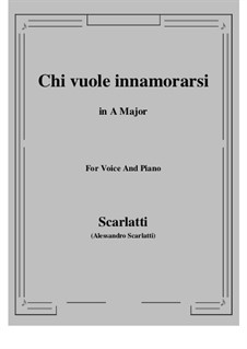 Chi vuole innamorarsi: A-Dur by Alessandro Scarlatti