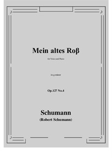 Lieder und Gesänge, Op.127: No.4 Mein altes Ross (My Old Ross) g minor by Robert Schumann