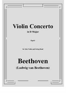 Konzert für Violine und Orchester in D-Dur, Op.61: Version for solo violin and string band by Ludwig van Beethoven