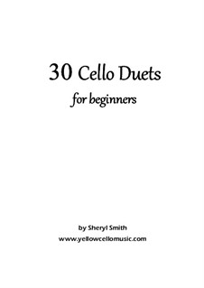 30 Cello Duets for beginners: 30 Cello Duets for beginners by Henry Purcell, Jacques Offenbach, Georg Friedrich Händel, Robert Schumann, Ludwig van Beethoven, folklore, Yellow Cello Music