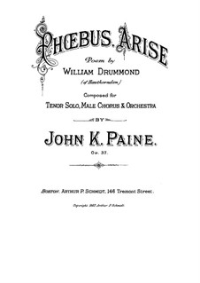 Phoebus Arise, Op.37: Phoebus Arise by John Knowles Paine