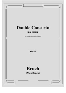 Doppelkonzert für Klarinette und Bratsche in e-Moll, Op.88: Vollpartitur, Stimmen by Max Bruch