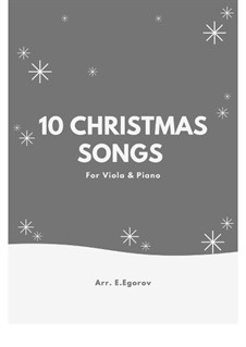 10 Christmas Songs for Viola and Piano: 10 Christmas Songs for Viola and Piano by Pjotr Tschaikowski, folklore, Adolphe Adam, Franz Xaver Gruber, James R. Murray, James Lord Pierpont