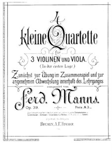 Vier kleine Quartette für drei Violinen und Bratsche, Op.39: Vier kleine Quartette für drei Violinen und Bratsche by Ferdinand Manns