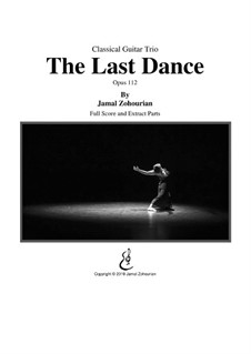 The Last Dance, Classical Guitar Trio, Op.112: The Last Dance, Classical Guitar Trio by Jamal Zohourian