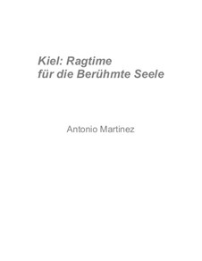 Rags of the Red-Light District, Nos.71-91, Op.2: No.77 Kiel: Ragtime for the Mythical Soul by Antonio Martinez