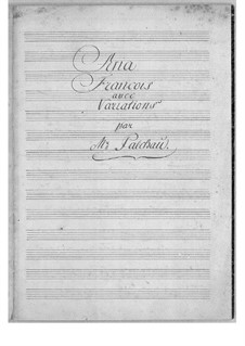 Aria Francois avec variations for Harpsichord (or Piano): Aria Francois avec variations for Harpsichord (or Piano) by Johann Gottfried Palschau
