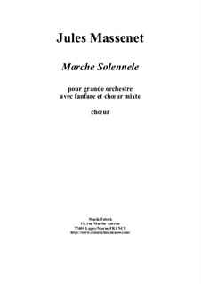 Marche Solennelle for large orchestra, antiphonal brass and SATB chorus: Chorus part by Jules Massenet