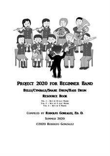 Project 2020 for Beginner Band Resource Books: Bells, Cymbals, Snare Drum, Bass Drum Book by Rodolfo Gonzalez