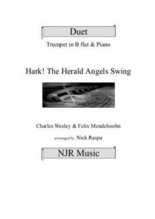 Hark! The Herald Angels Swing: For B Flat trumpet and piano by Felix Mendelssohn-Bartholdy, Charles Wesley